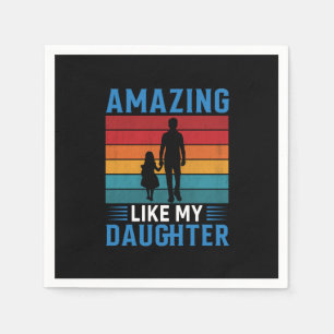 Father's Day Amazing Like My Daughter Serviette