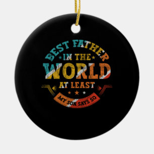 Father's Day Best Father in the world son says Keramik Ornament