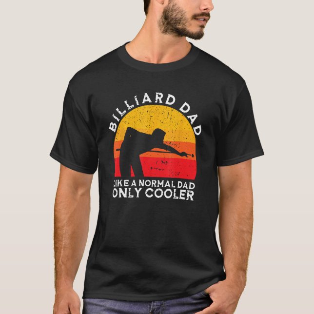Father's Day Billiard Dad Like A Normal Dad Only C T-Shirt (Vorderseite)