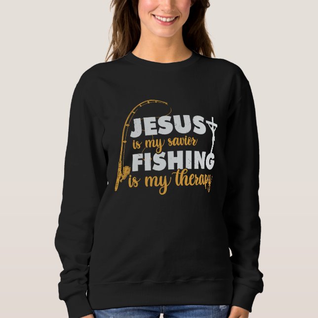 Father's Day Fishing Jesus is My Savior Sweatshirt (Vorderseite)