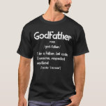 Fathers Day For Godfather Definition From Godchild T-Shirt<br><div class="desc">Father's Day For Godfather Definition From Godchild</div>