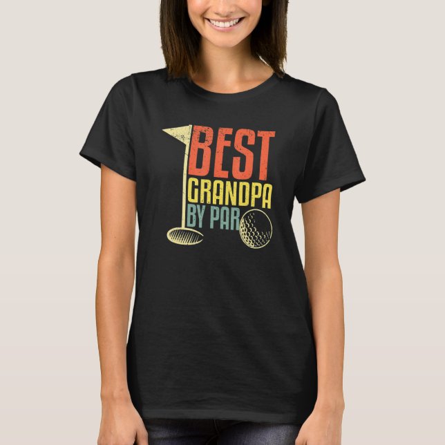 Father's Day  For Golf  Best Grandpa By Par T-Shirt (Vorderseite)
