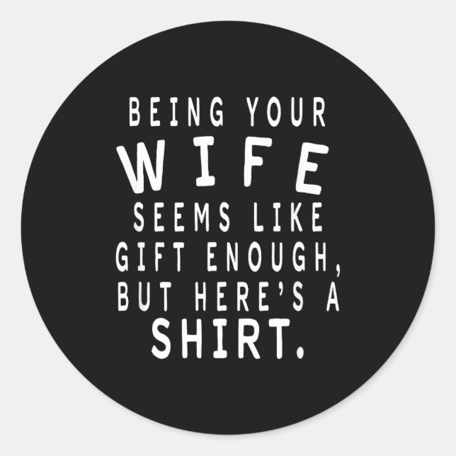 Father's Day Gift From Wife To Husband Sarcastic Q Runder Aufkleber (Vorderseite)