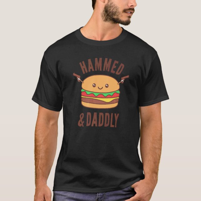 Father's Day Hammed And Daddly Burger  Daddy Dad   T-Shirt (Vorderseite)