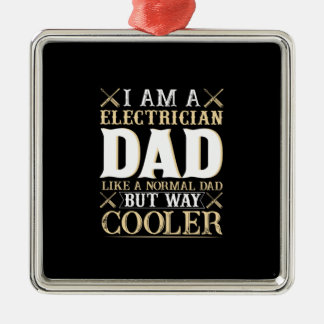 Father's Day I Am A Electrician Dad Ornament Aus Metall