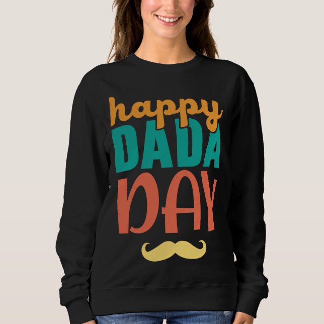 Fathers Day Papa Best Dad Ever Fatherhood Daddy  6 Sweatshirt (Vorderseite)