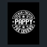 Father's Day | Pappy The Man The Myth The Legend Poster<br><div class="desc">Father's Day | Pappy The Man The Myth The Legend</div>