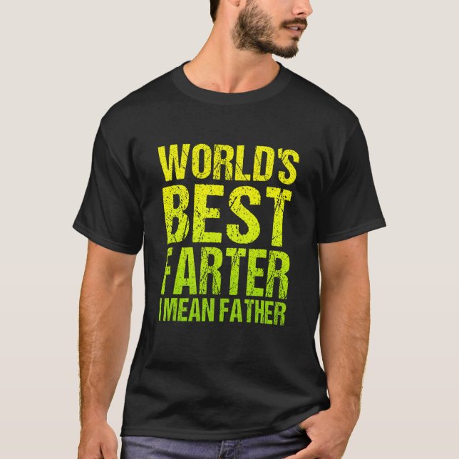 Father's Day Retro Dad World's Best Farter I Mean  T-Shirt (Vorderseite)