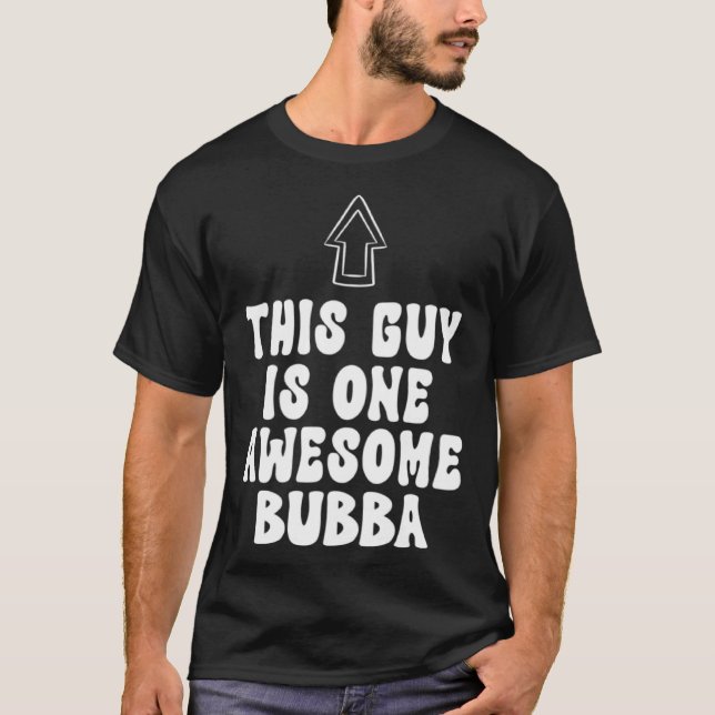 Father's Day Shirt This Guy Is One Awesome Bubba (Vorderseite)