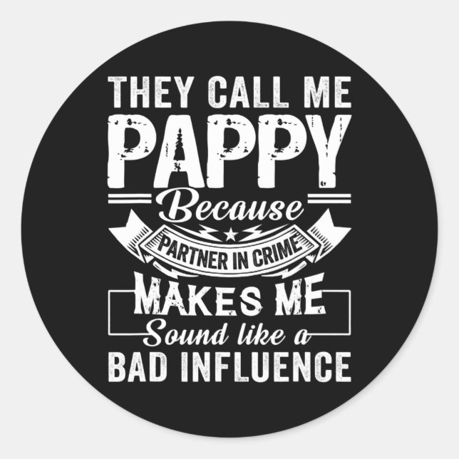 Fathers Day They Call Me Pappy Because Partner In Runder Aufkleber (Vorderseite)