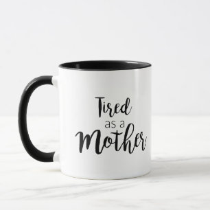 Fatigué Comme Une Mère Mug