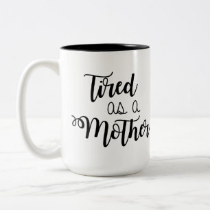 Fatigué comme une Mère Mug café