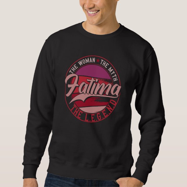 Fatima the Lady of Myth the Legend Sweatshirt (Vorderseite)