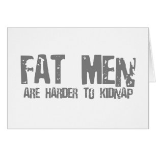 Fatmen sind härter zu entführen