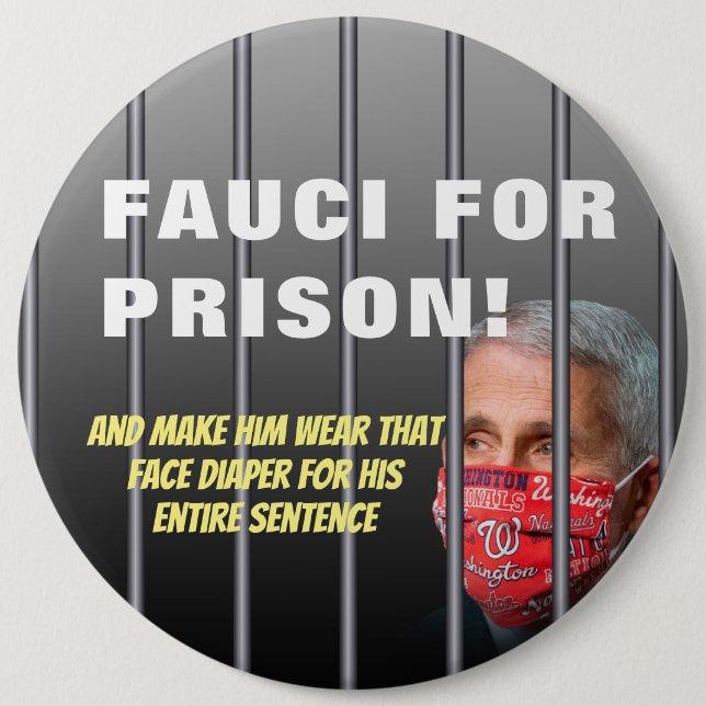 Fauci für das Gefängnis - Anti-Anthony Fauci Button (Vorderseite)