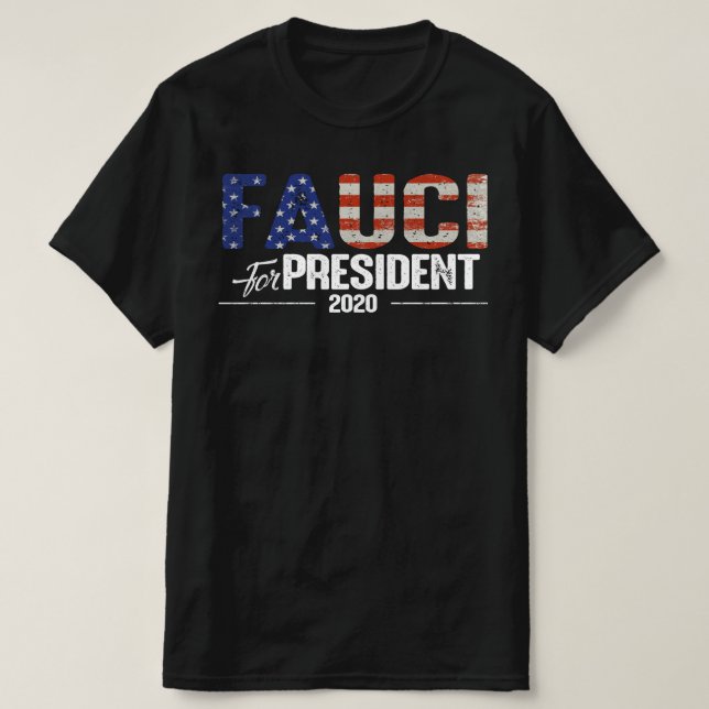 Fauci für Präsident 2020 T-Shirt (Design vorne)