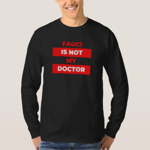 Fauci ist nicht mein Arzt - Anti Mask - Patriotic T-Shirt