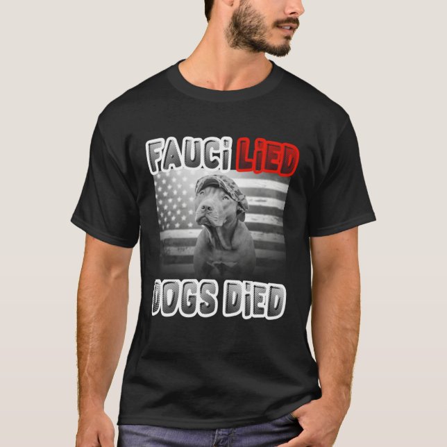 Fauci Lied Dogs Died T-Shirt (Vorderseite)