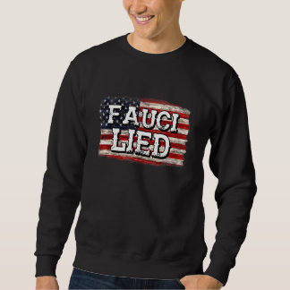 Fauci Lied People starb Feuer Fauci Sweatshirt