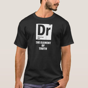 Fauci Periodic Table T Dr. Fauci, das Element der T-Shirt