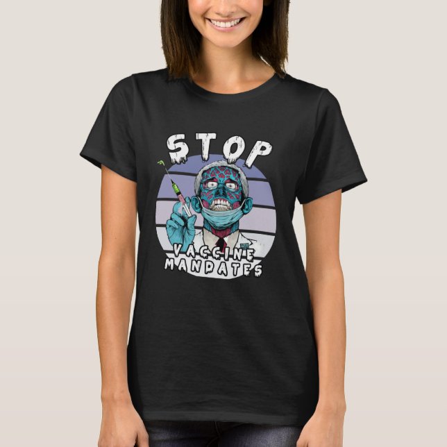 Fauci Stop Vaccine Mandate Arrest Fauci My Body Va T-Shirt (Vorderseite)