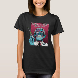 Fauci Stopp Vaccine Mandat Arrest Fauci Mein Körpe T-Shirt