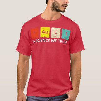 Fauci Trust Science Periodic Table Team Doktor und T-Shirt