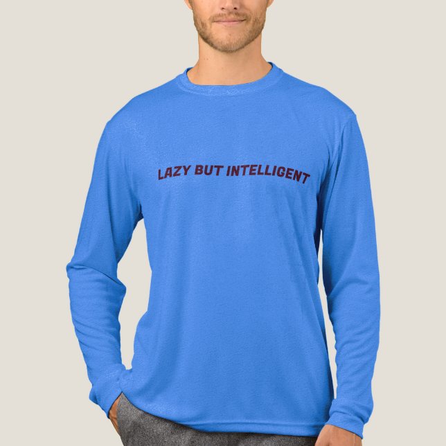FAUL, ABER INTELLIGENT TM SHIRT (Vorderseite)