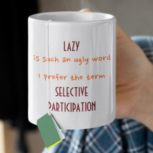 Faul ist ein hässliches Wort. Ich bevorzuge den Be Tasse