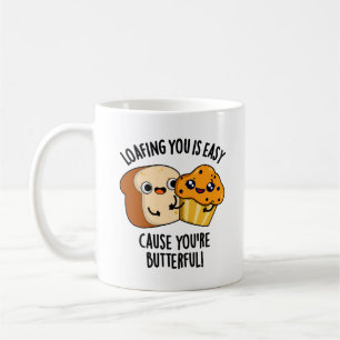 Faulenzen ist leicht, weil du butterweich bist kaffeetasse
