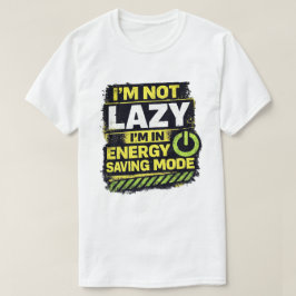 Fauler Energiesparmodus-Zitat T-Shirt