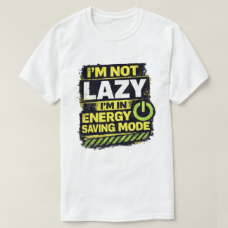 Fauler Energiesparmodus-Zitat T-Shirt