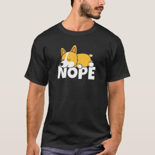 Fauler walisischer Corgi-Hund Comic-Idee Cute Nope T-Shirt
