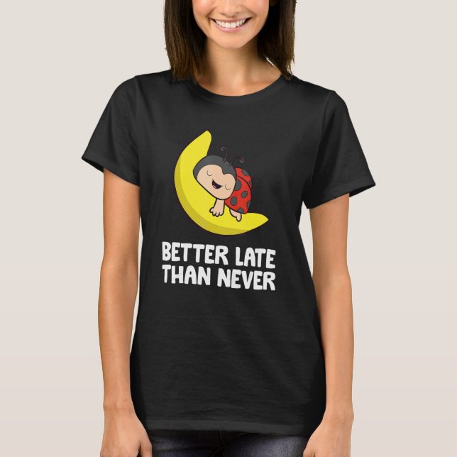 Faules Marienkäfer Verspätet Besser Spät Als Nie M T-Shirt (Vorderseite)