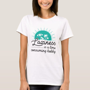 Faulheit T-Shirt