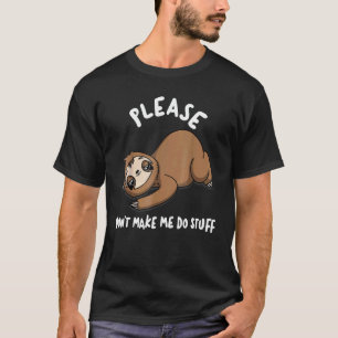 Faultier Fauler Tag 'Bitte Bring Mich Nicht Dazu,  T-Shirt