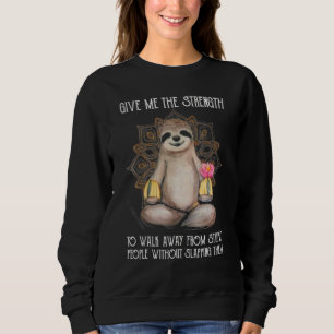 Faultier gibt mir die Kraft, sie zu laufen und zu Sweatshirt