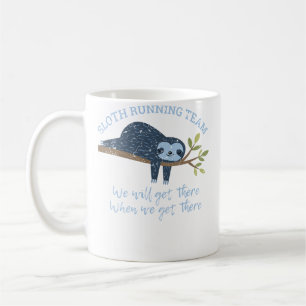 Faultier-Laufteam Wir Werden Ankommen, Wenn Wir An Kaffeetasse