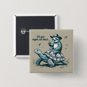 Faultier Reitet Schildkröte Humor Ich Werde Mich D Button