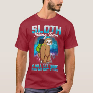 Faultier-Wanderteam-Shirt Wir Werden Dort Ankommen T-Shirt