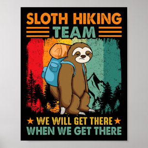 Faultier-Wanderteam Wir werden ankommen, wann wir Poster