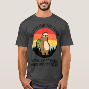 Faultier-Wanderteam - Wir werden ankommen, wenn wi T-Shirt