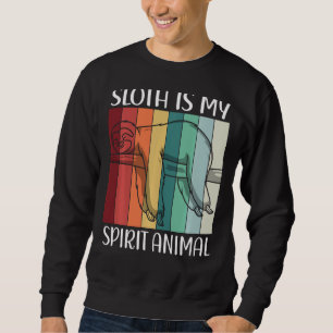 Faultiere sind mein Geist Animal Slots ist mein Ge Sweatshirt