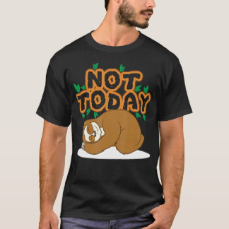 Faultierliebhaber - Nicht heute schlafender Faulti T-Shirt