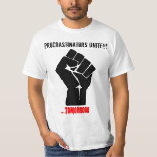 Faust, Procrastinators vereinigen!! … morgen T-Shirt