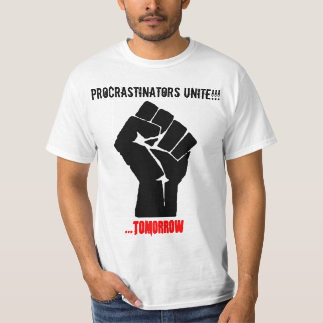 Faust, Procrastinators vereinigen!! … morgen T-Shirt (Vorderseite)
