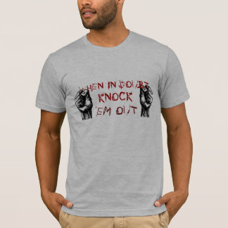 Fäuste, WENN IM ZWEIFEL, SCHLAG, sie HERAUS T-Shirt