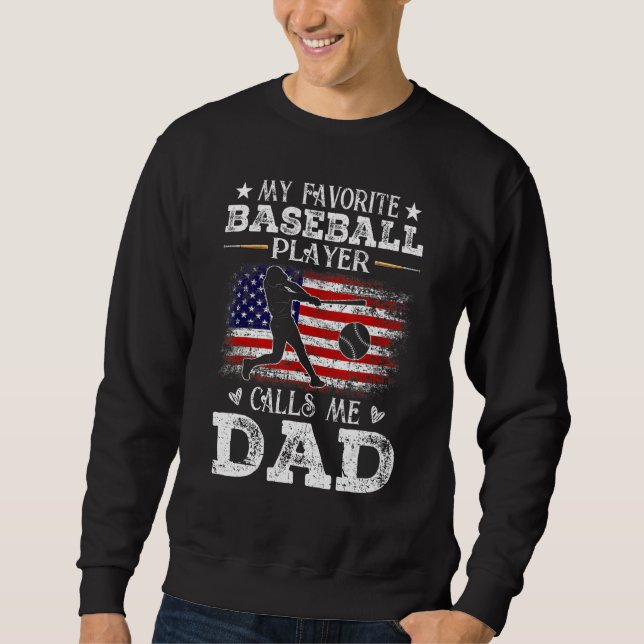 Favorite Baseball Player Calls Me Dad USA Flag Fat Sweatshirt (Vorderseite)