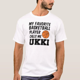 Favorite Basketball Player ruft mich Ukki an T-Shirt