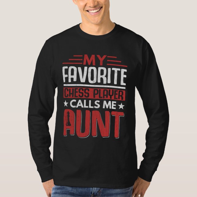 Favorite Chess Player Calls Me Aunt Fun Sports  Gr T-Shirt (Vorderseite)